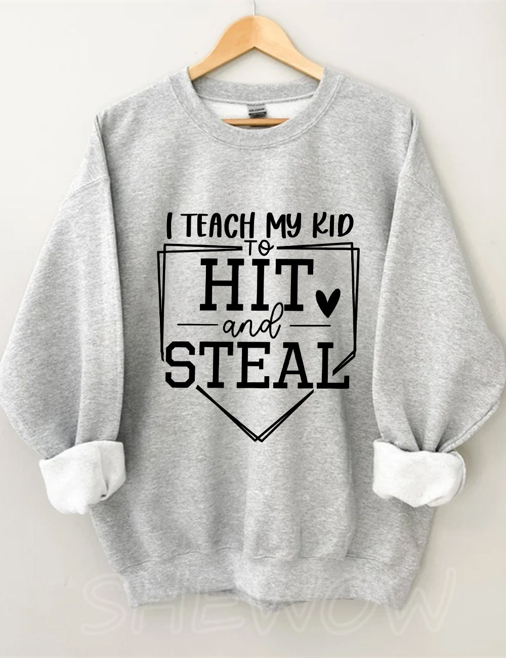 I Teach My Kid To Hit And Steal Sweatshirt
