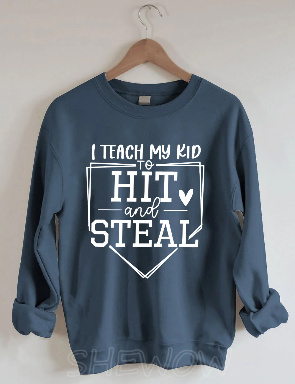 I Teach My Kid To Hit And Steal Sweatshirt