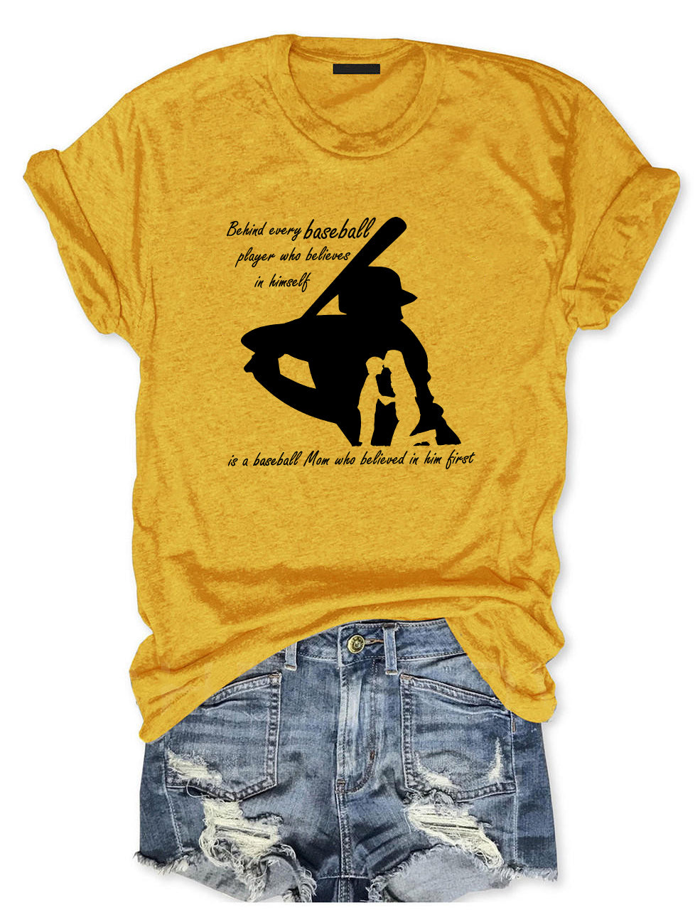 Behind Every Baseball Player Who Believes In Himself Is A Baseball Mom Who Believed In Him T-shirt