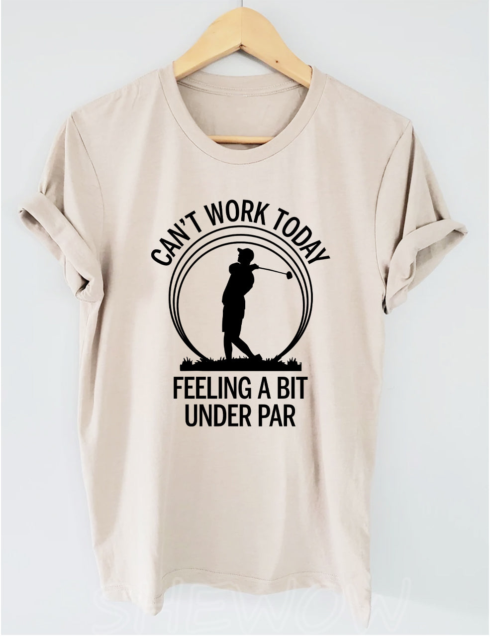 Can't Work Today Feeling A Bit Under Par Golf T-shirt