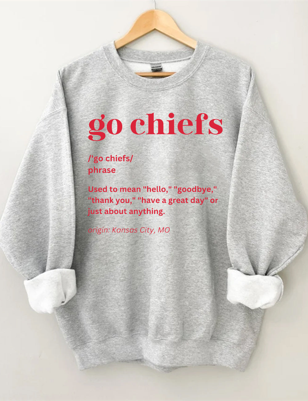 Go Chiefs Definition Kansas City Sweatshirt