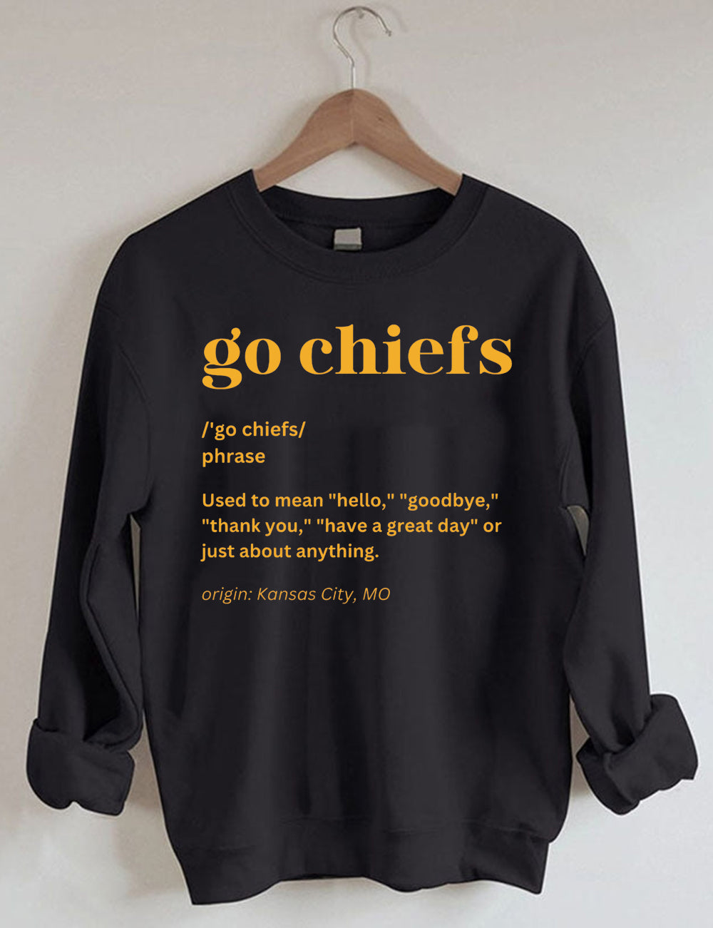 Go Chiefs Definition Kansas City Sweatshirt