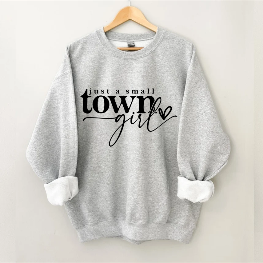 Just A Small Town Girl Sweatshirt-Shehaha