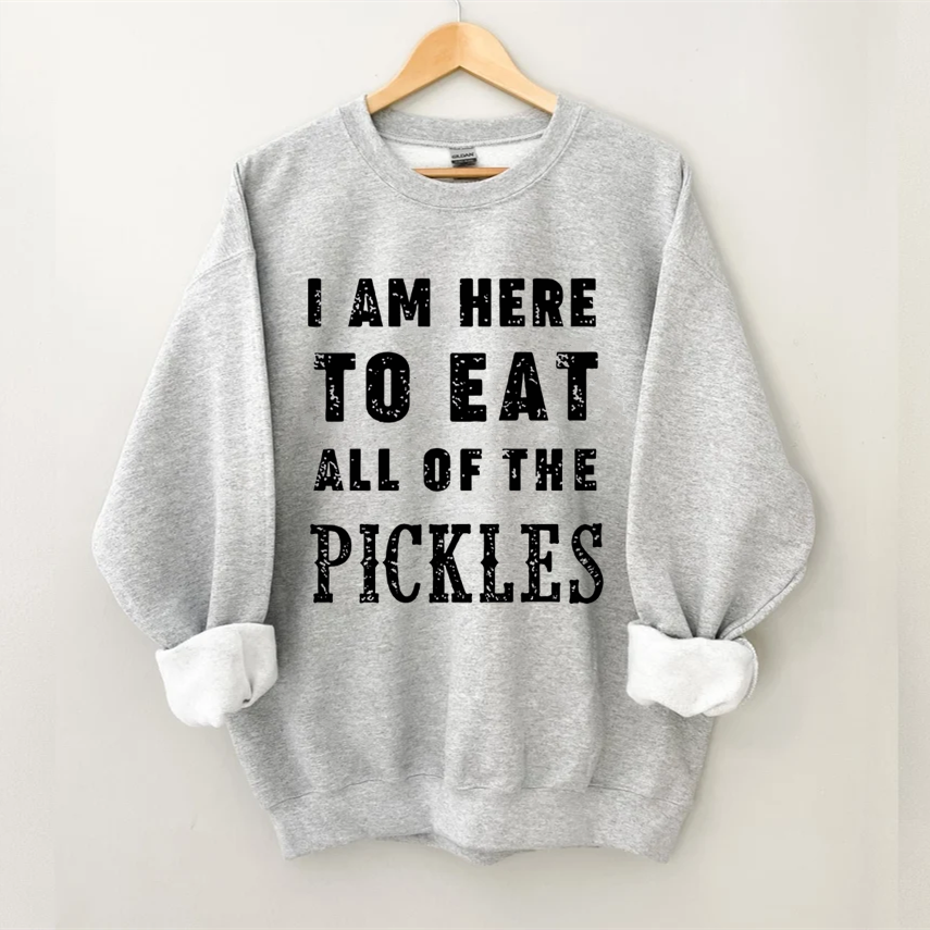 I am Here to Eat All Of The Pickles Sweatshirt-Shehaha