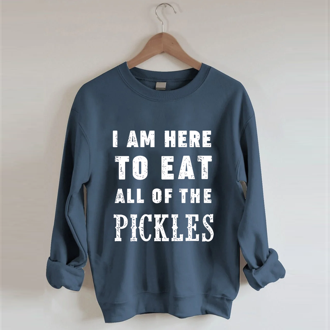 I am Here to Eat All Of The Pickles Sweatshirt-Shehaha
