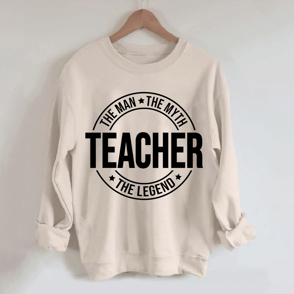Teacher The Man The Myth The Legend Sweatshirt