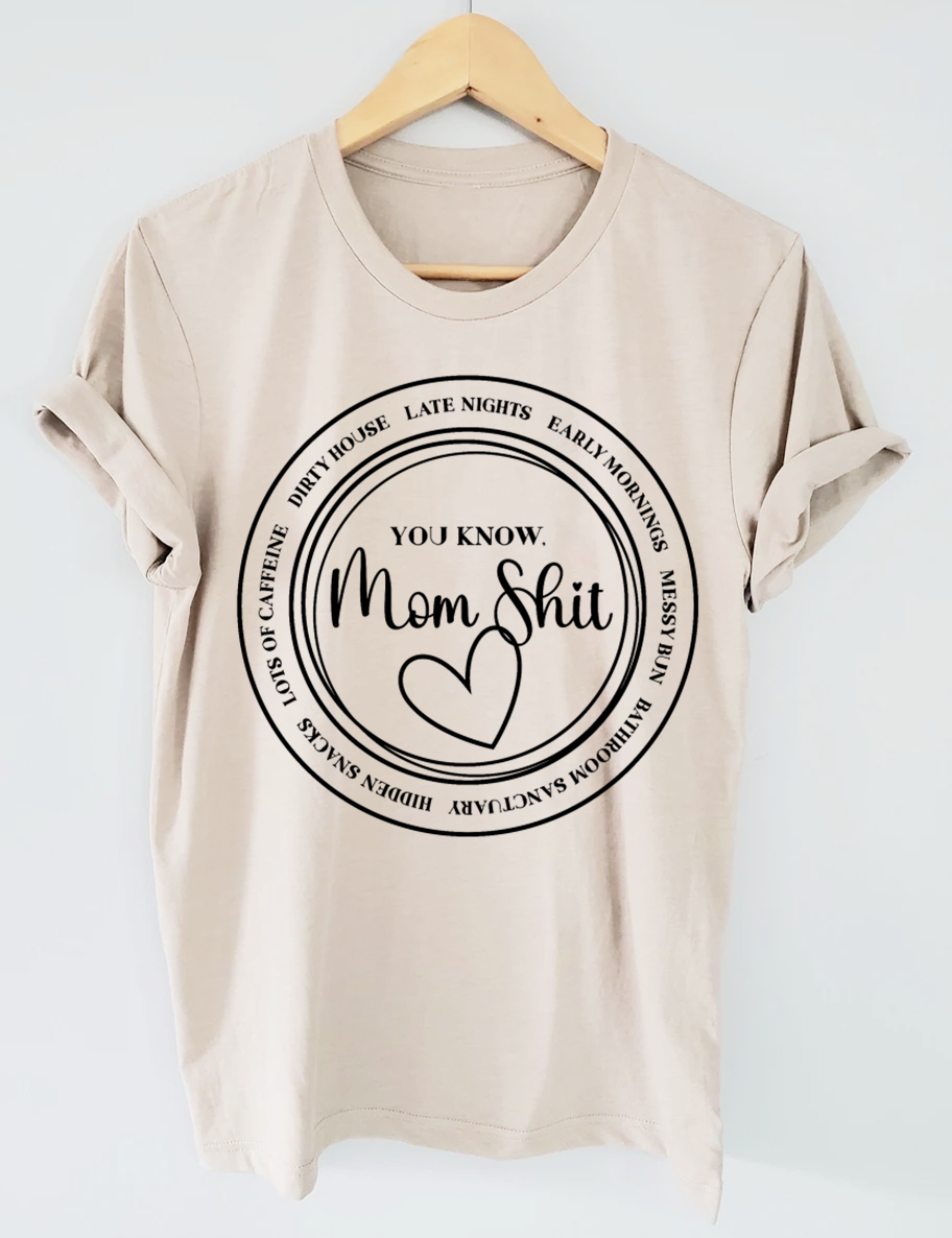 You Know Mom Shit T-Shirt
