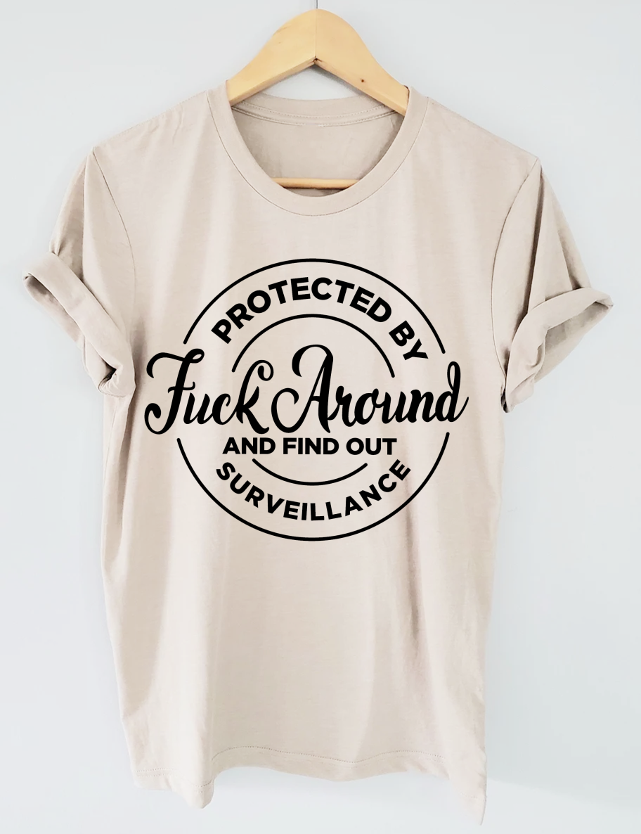 Protected By Fuck Around and Find Out | DTF