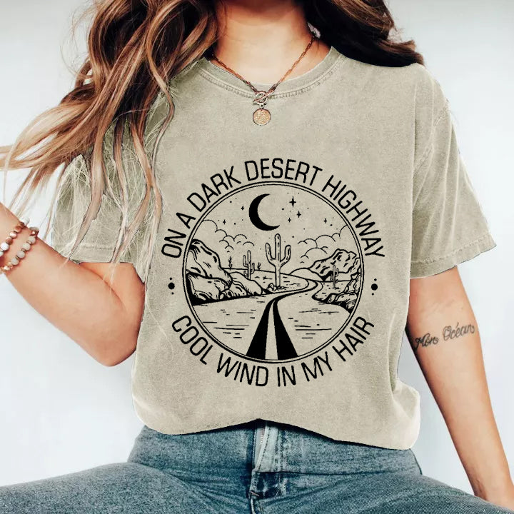 On a Dark Desert Highway Cool wind in my Hair T-Shirt