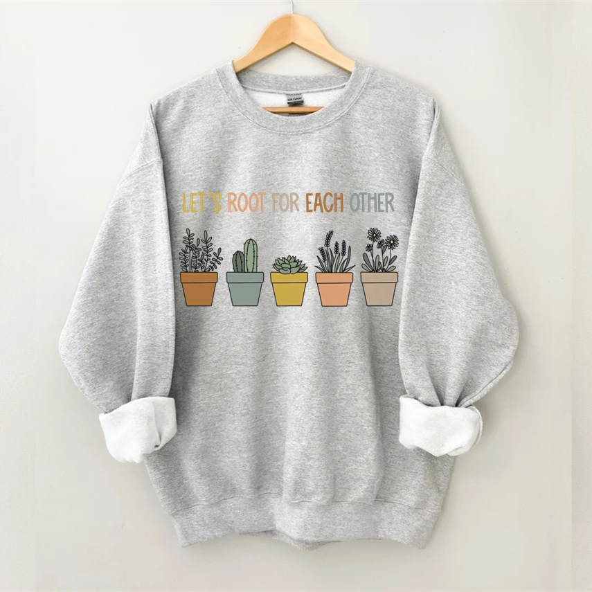 Let's Root For Each Other Sweatshirt