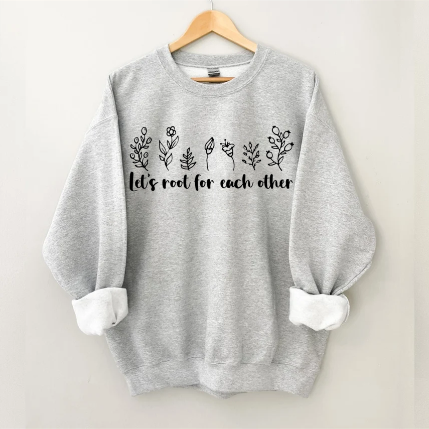 Let's Root For Each Other Sweatshirt