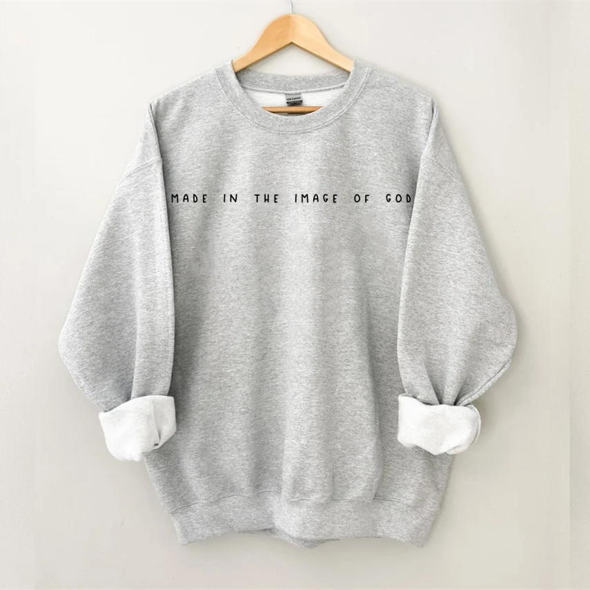 Made In The Image Of God Sweatshirt