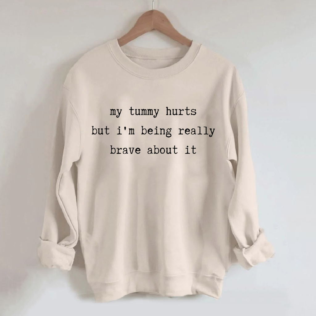 My Tummy Hurts Sweatshirt-Shehaha