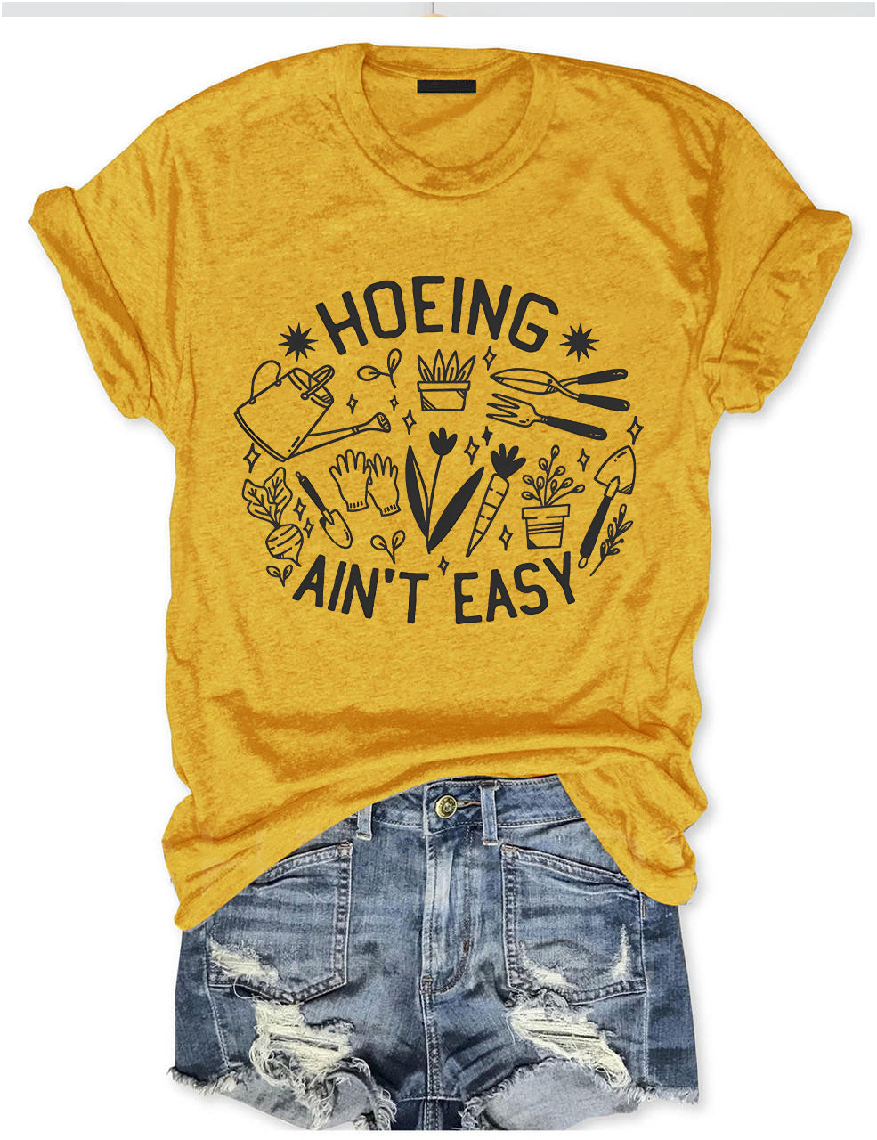 Hoeing Ain't Easy Gardener T-Shirt