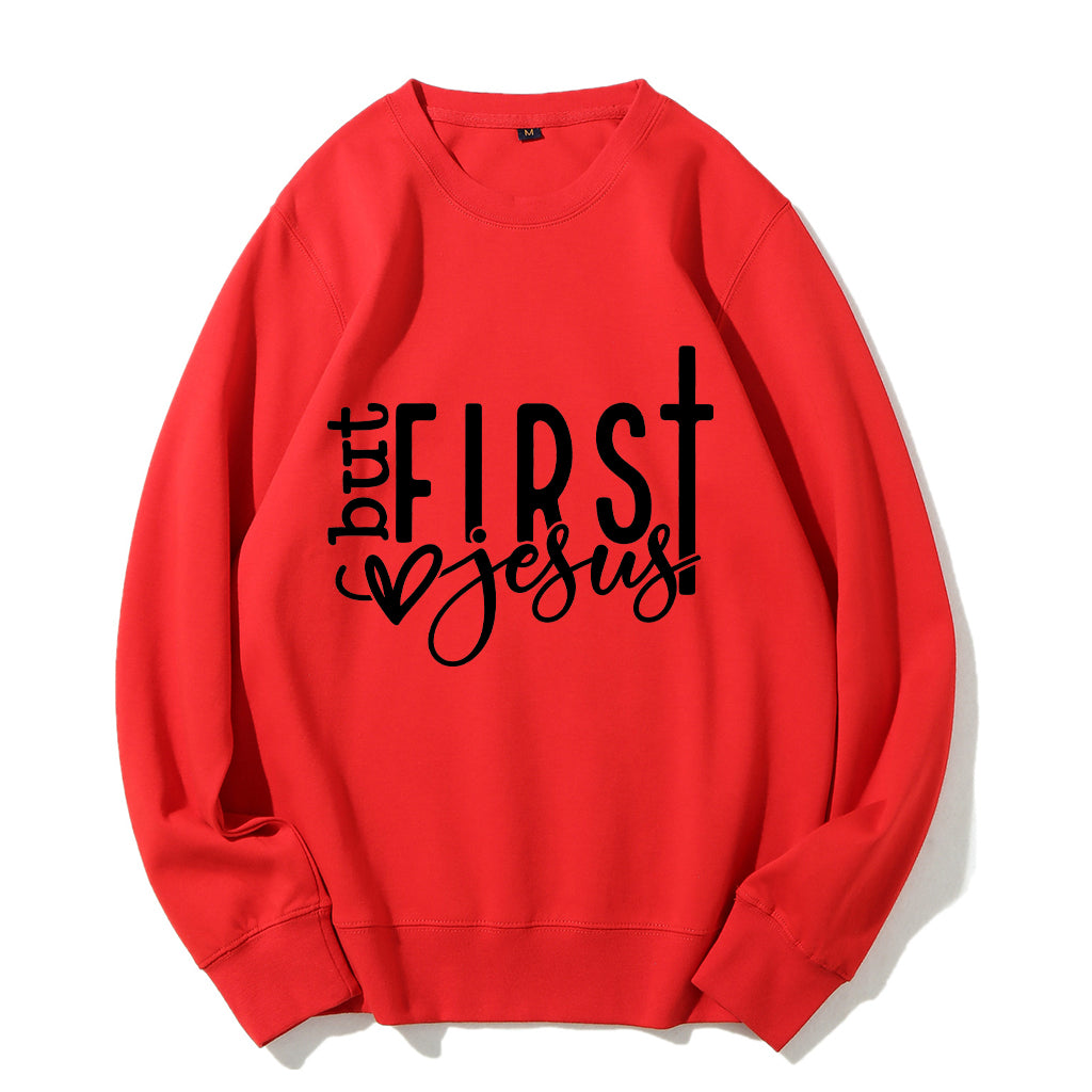 But First Jesus Sweatshirt