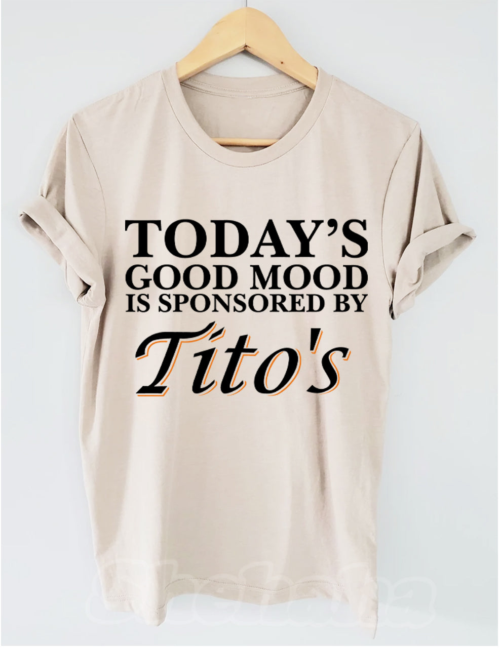 Today's Good Mood Is Sponsored By Tito's T-Shirt