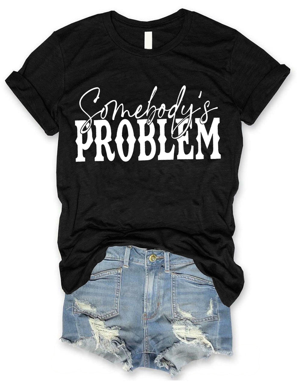 Somebody Somebody's Problem Couples T-Shirt