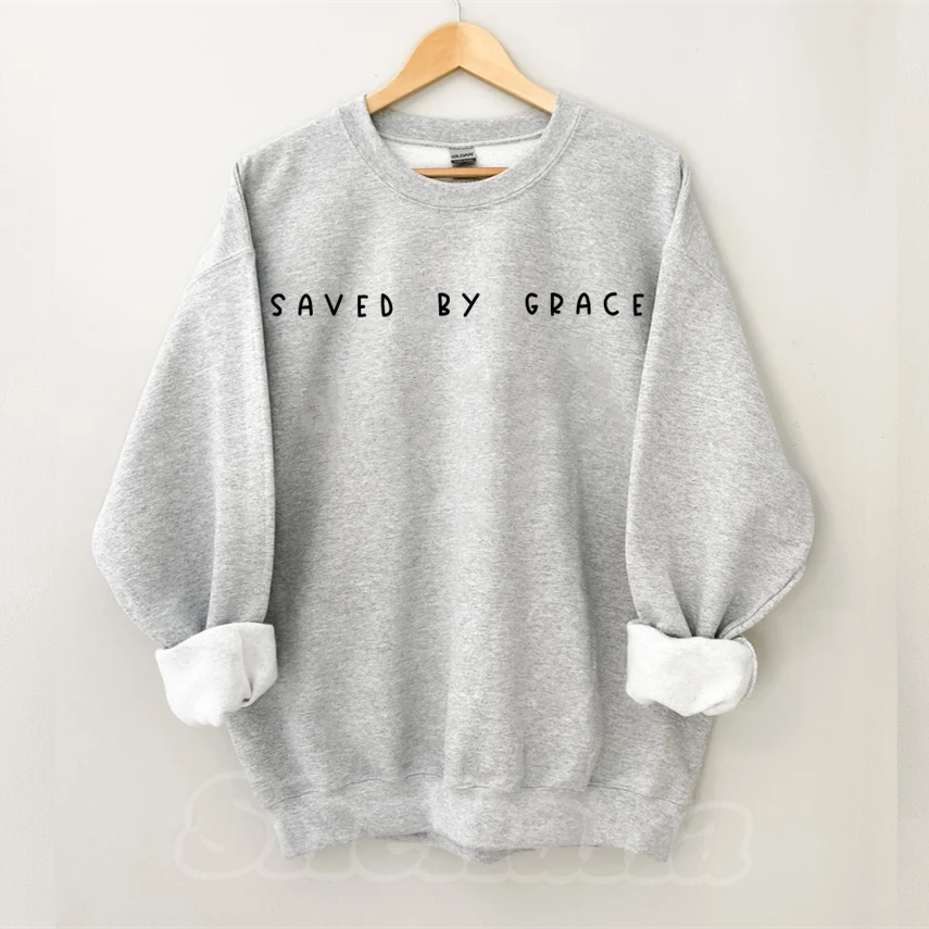 Saved By Grace Funny Sweatshirt