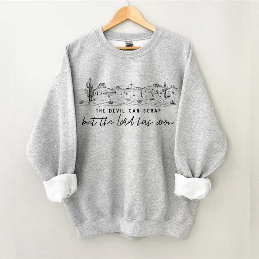 The Devil Can Scrap But The Lord Has Won Sweatshirt