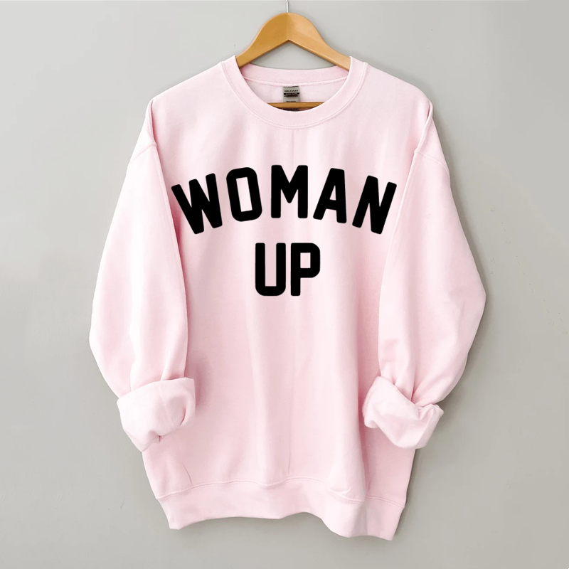 Woman Up Sweatshirt