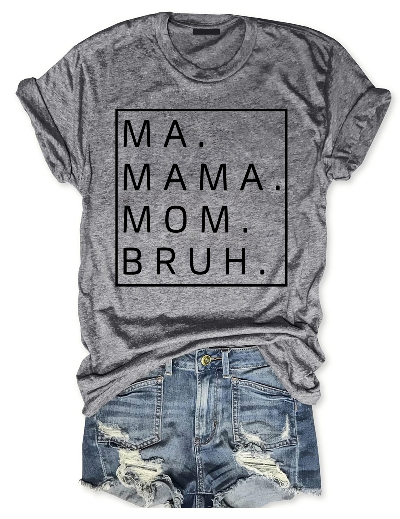 Ma Mama Mom Bruh T-Shirt