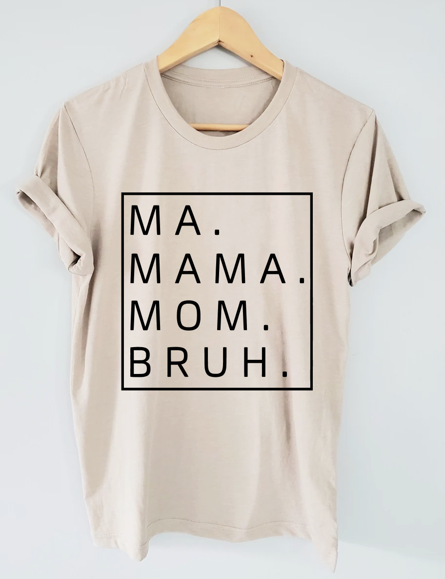 Ma Mama Mom Bruh T-Shirt