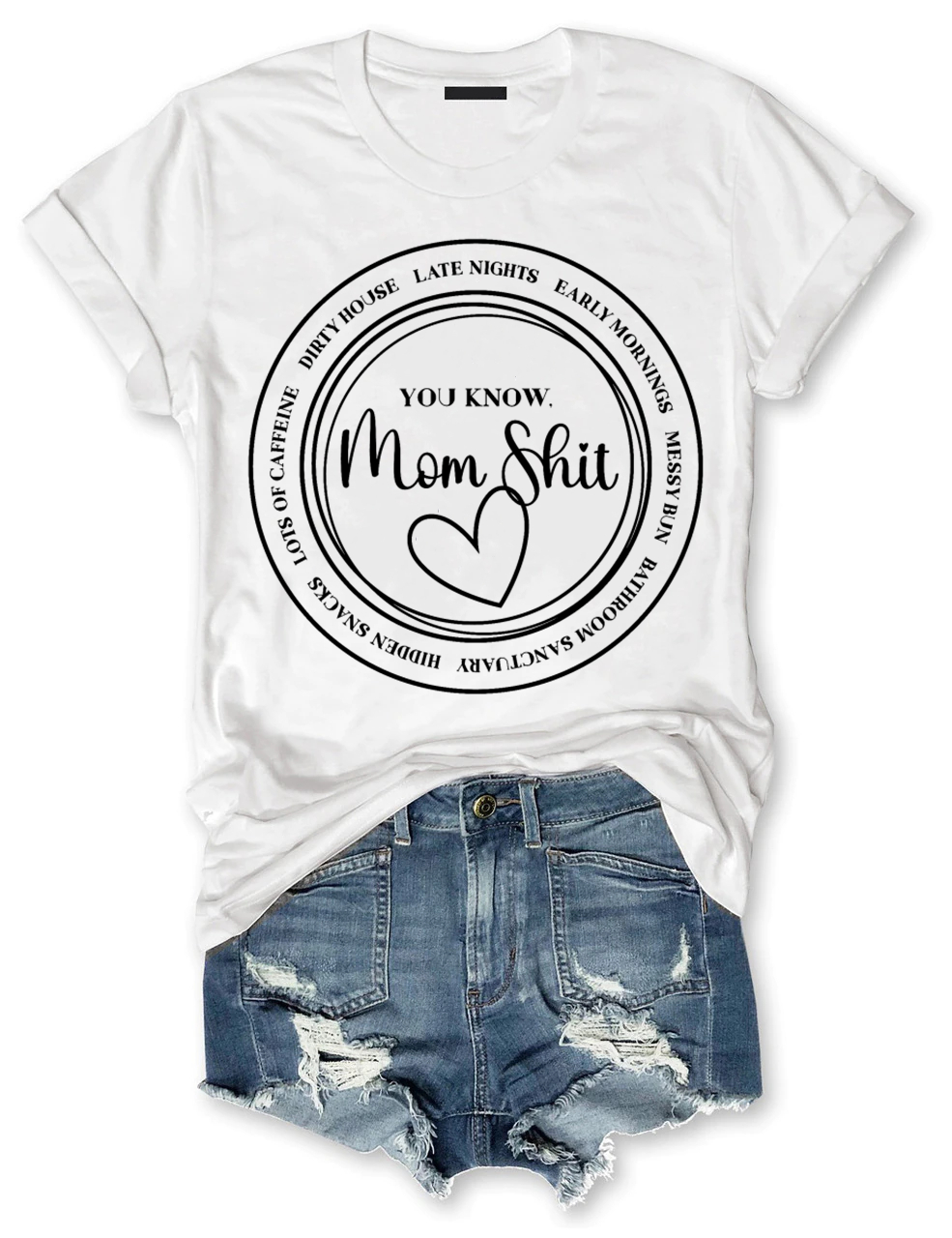 You Know Mom Shit T-Shirt