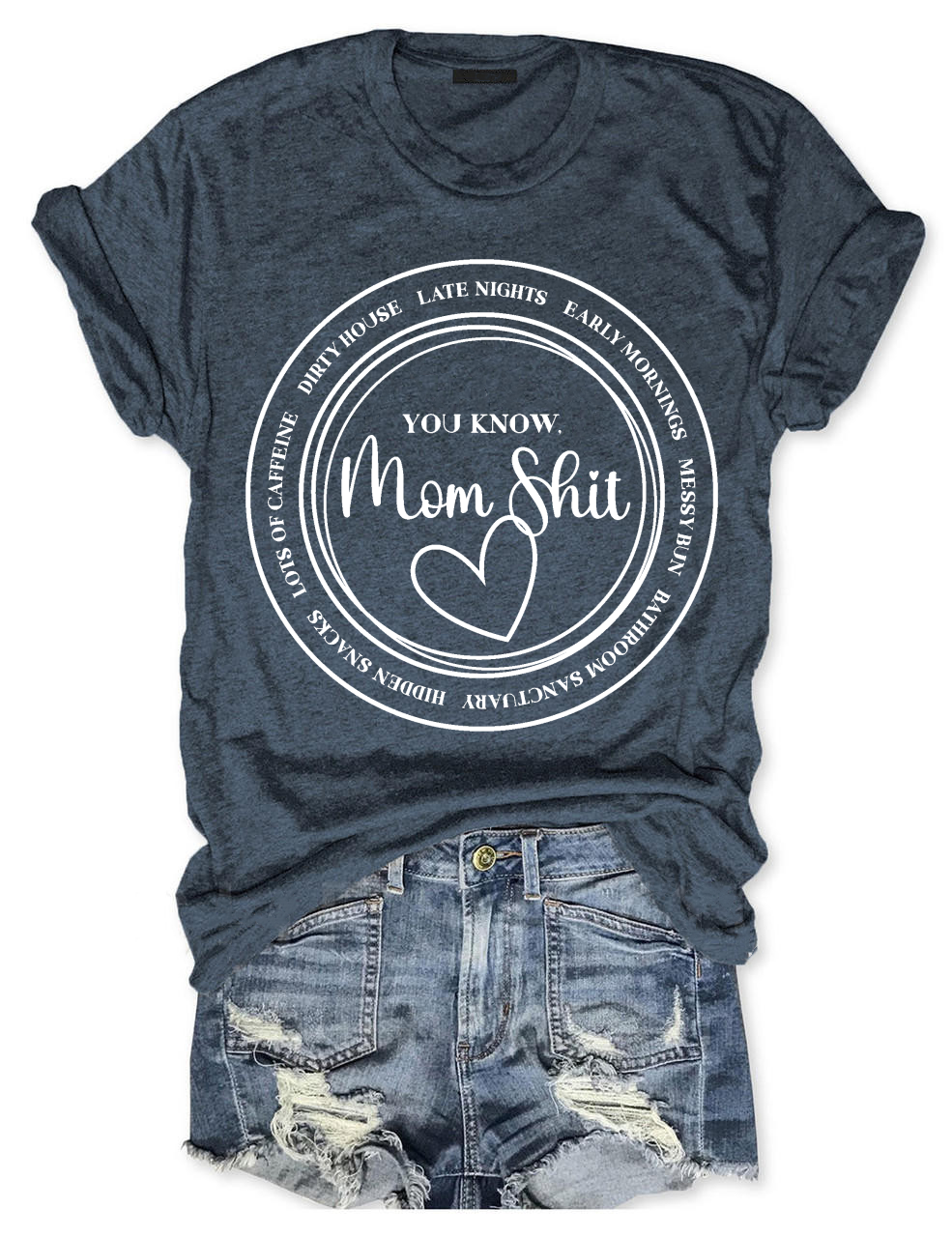 You Know Mom Shit T-Shirt