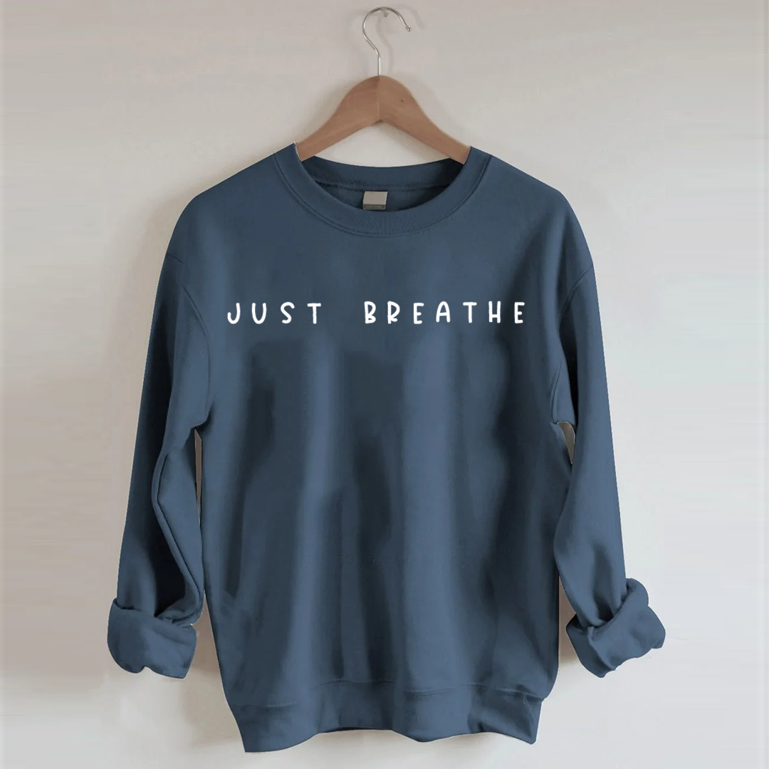 Just Breathe, Sarcastic Sweatshirt