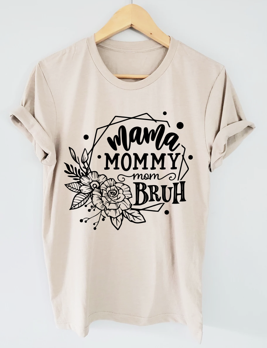 Mama Mommy Mom Bruh Flower T-Shirt