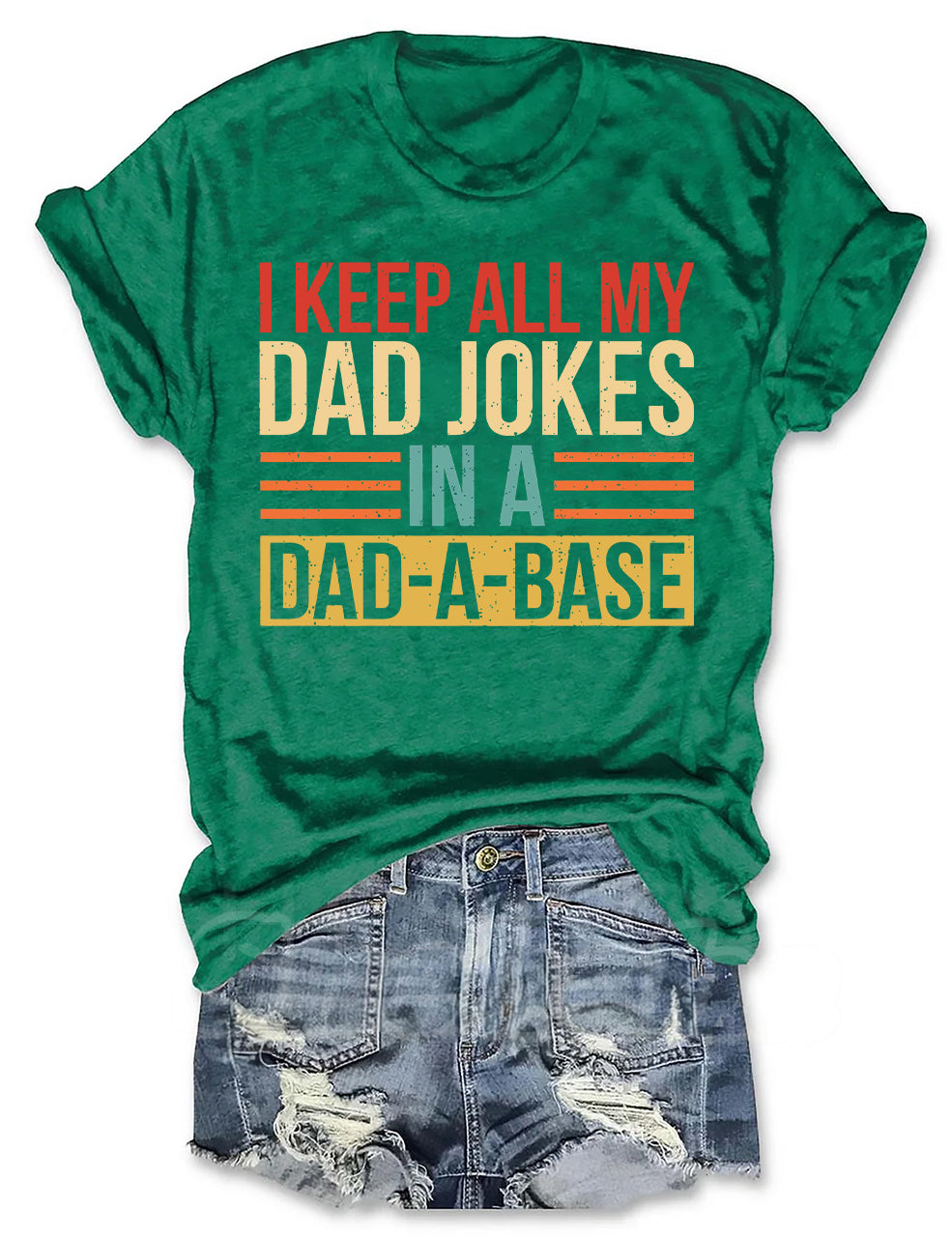 I Keep All My Dad Jokes In A Dad-a-base T-shirt