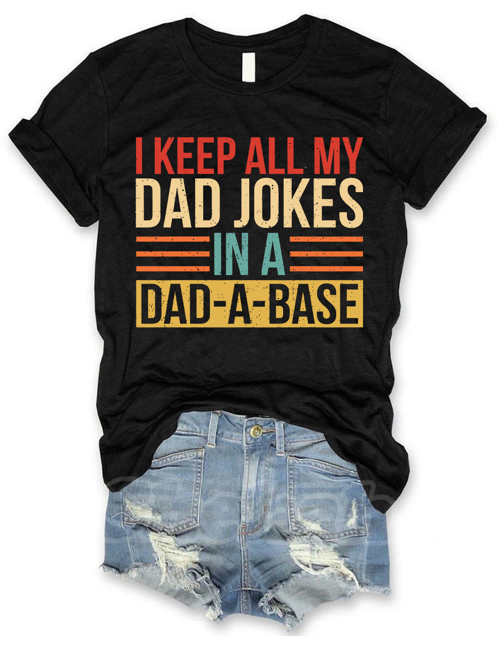 I Keep All My Dad Jokes In A Dad-a-base T-shirt