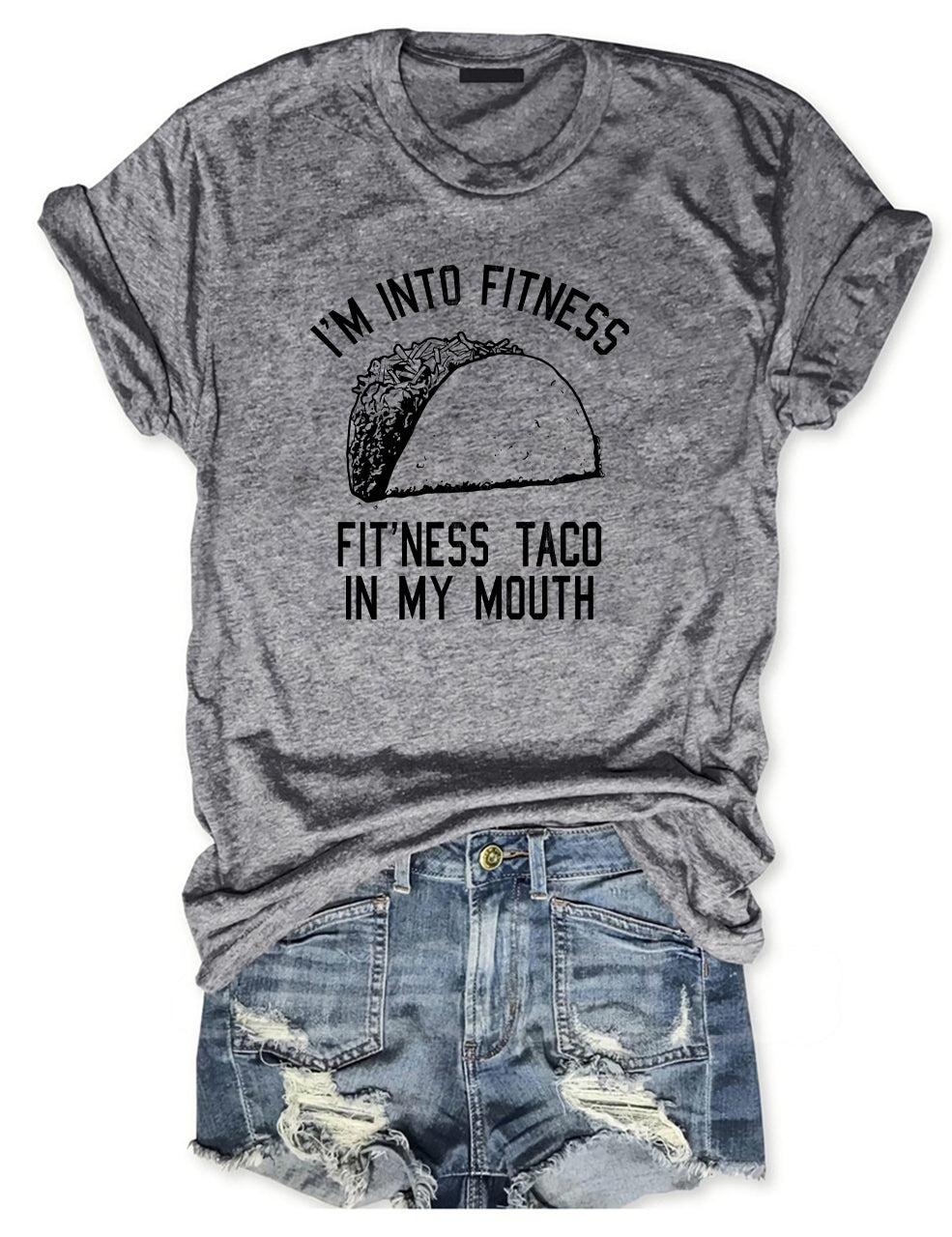 I'm Into Fitness Taco Into My Mouth T-shirt