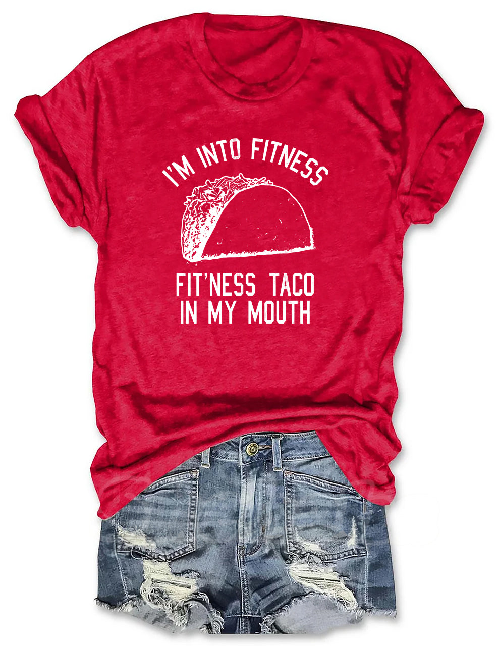 I'm Into Fitness Taco Into My Mouth T-shirt