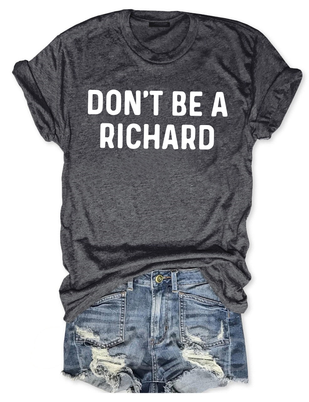 Don't Be A Richard T-shirt