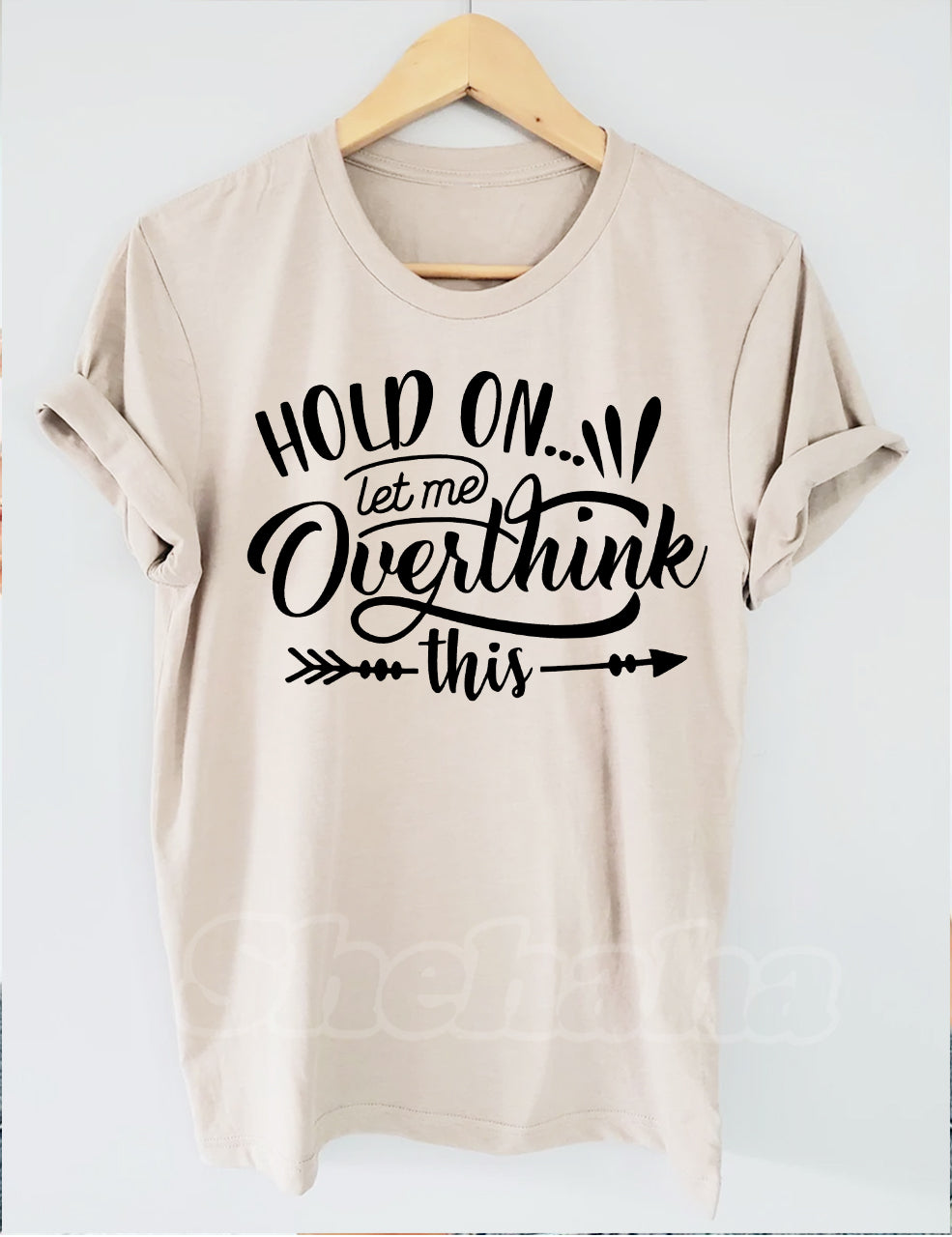 Hold On Let Me Overthink This T-shirt