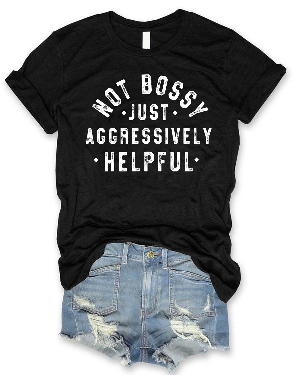 Not Bossy Aggressively Helpful T-shirt