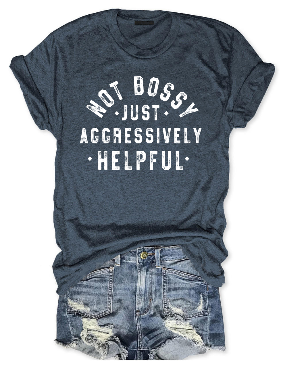 Not Bossy Aggressively Helpful T-shirt