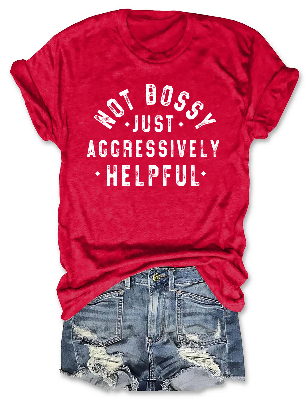 Not Bossy Aggressively Helpful T-shirt