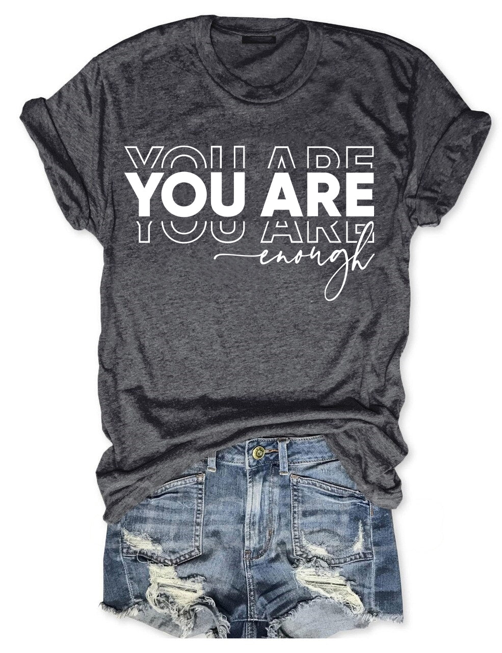 You Are Enough T-shirt