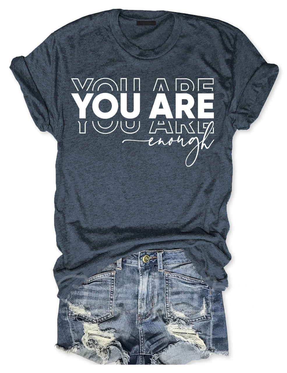 You Are Enough T-shirt