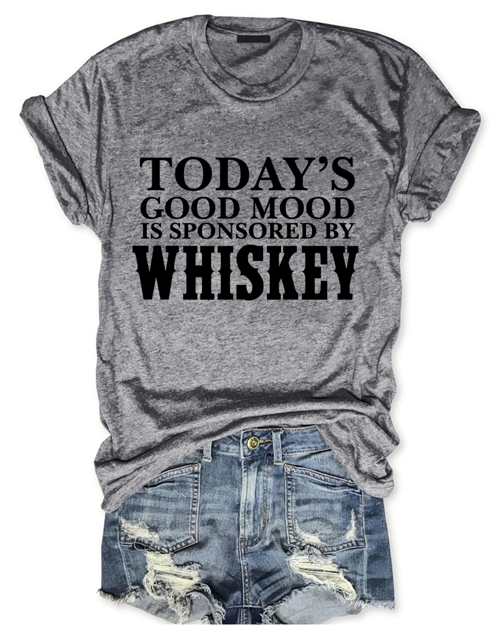Today's Good Mood Is Sponsored By Whiskey T-Shirt