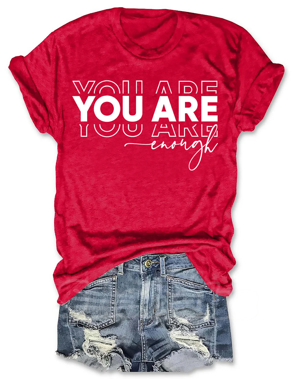 You Are Enough T-shirt