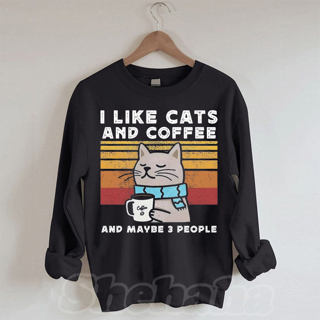 I Like Cats And Coffee Sweatshirt