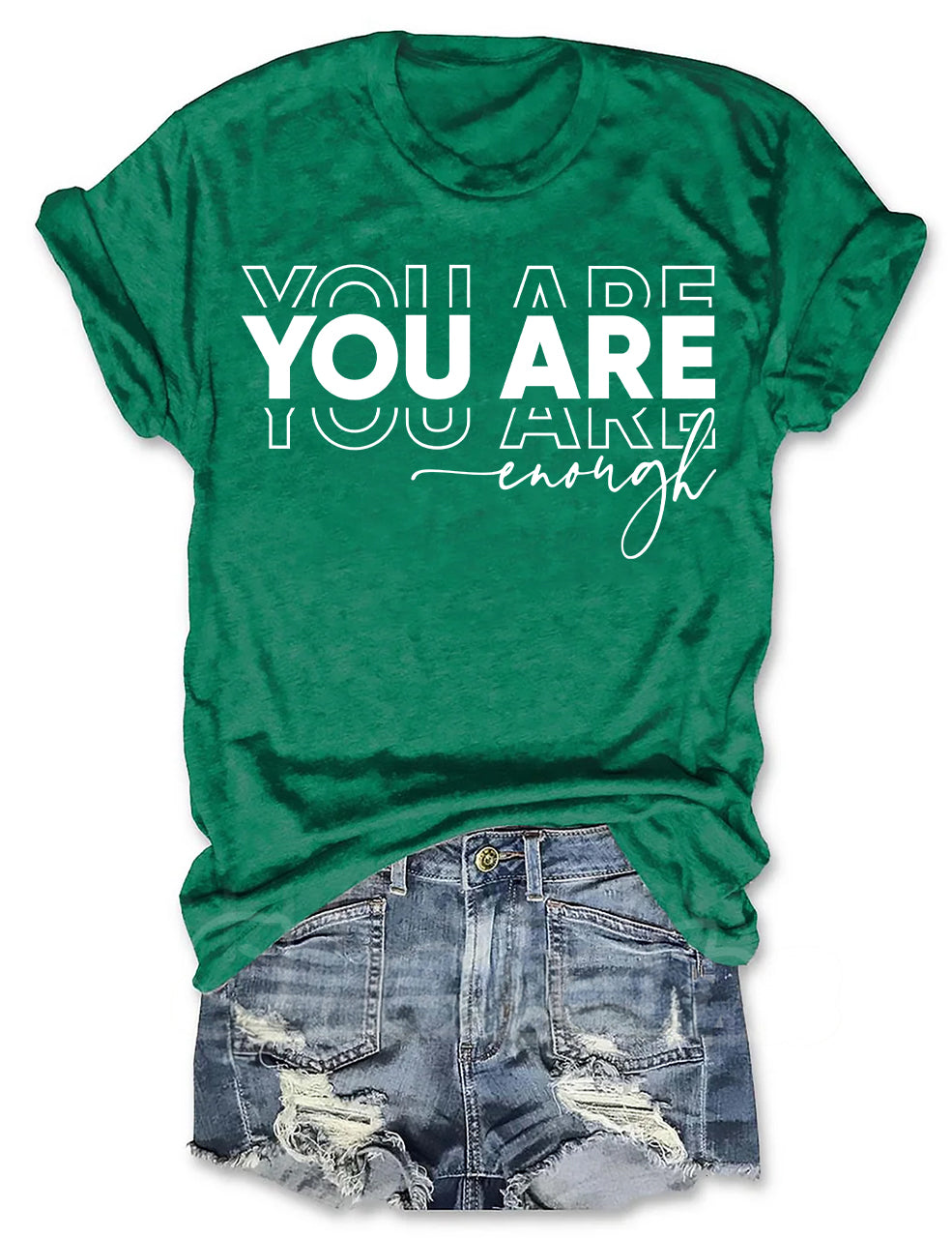 You Are Enough T-shirt