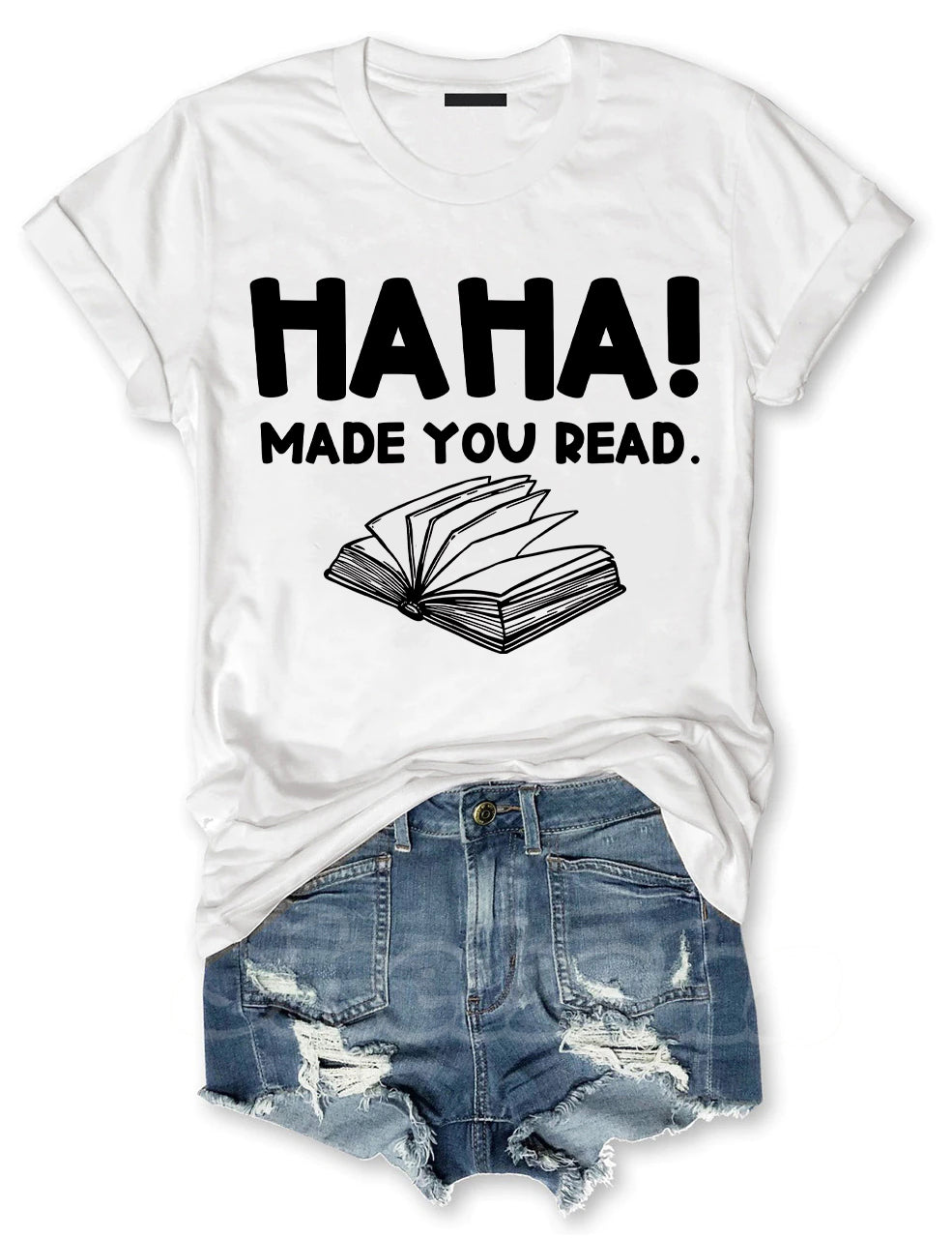 Haha Made You Read T-shirt
