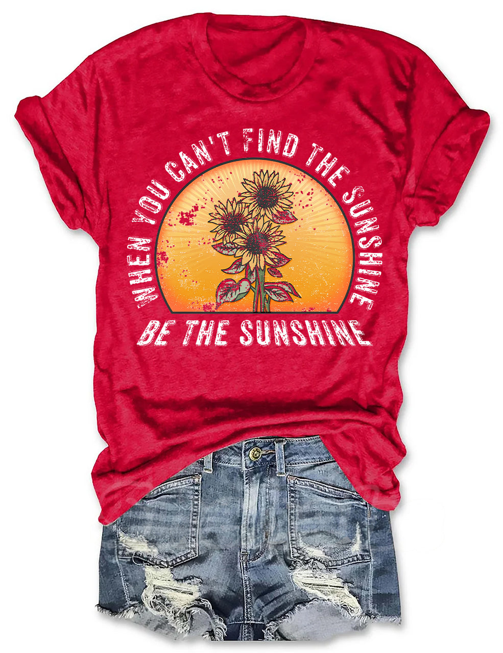 When You Can't Find The Sunshine Be The Sunshine T-shirt
