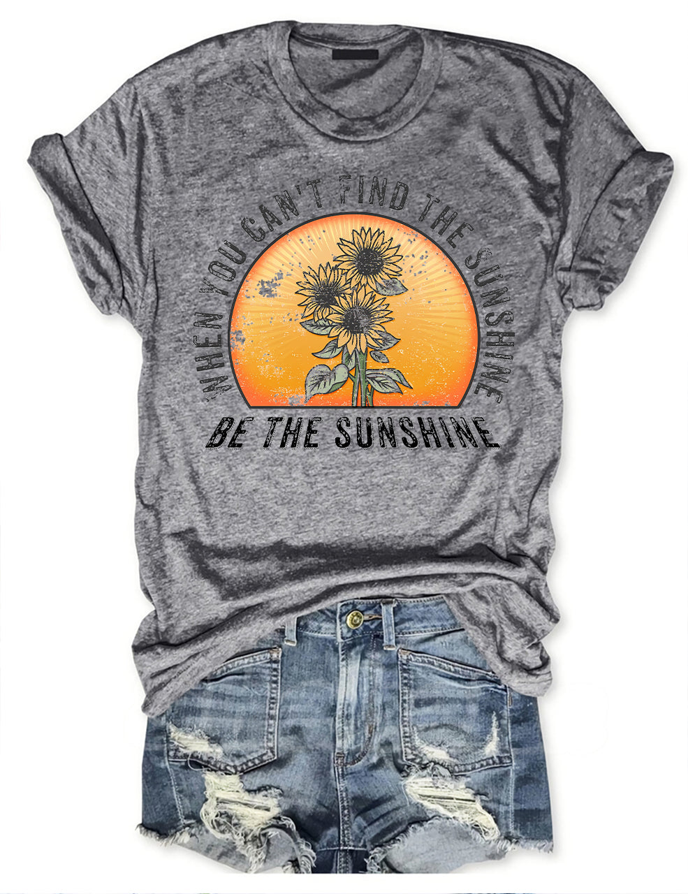 When You Can't Find The Sunshine Be The Sunshine T-shirt