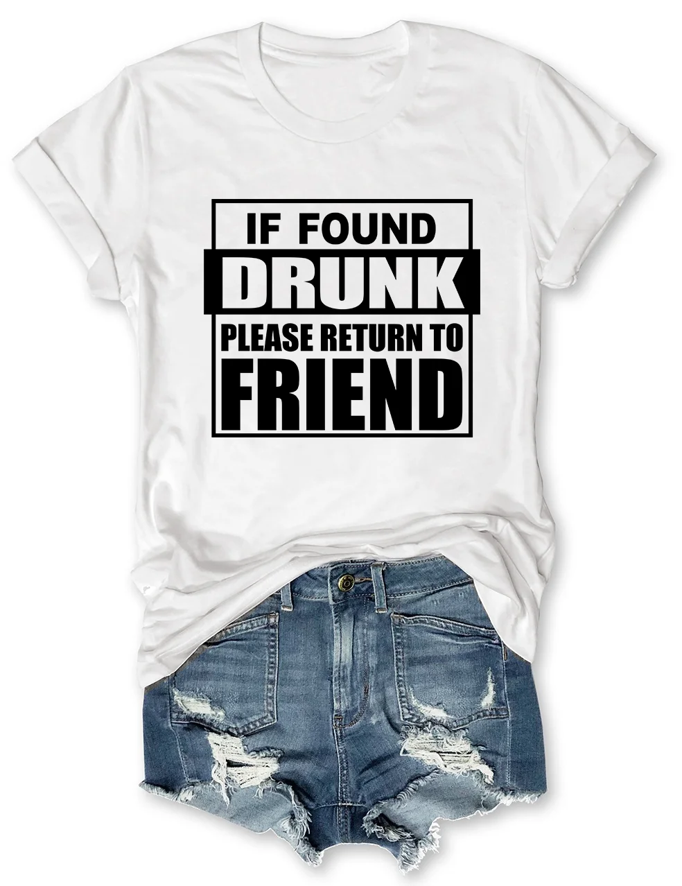 If Found Drunk Please Return To Friend T-Shirt