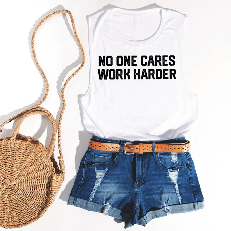 No One Cares Work Harder Tanks Top